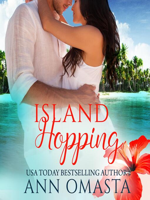 Title details for Island Hopping by Ann Omasta - Available